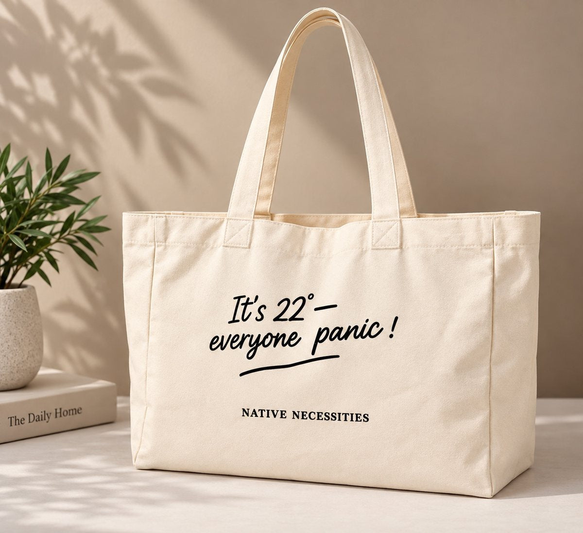 “It’s 22° — Everyone Panic! Canvas Tote Bag”